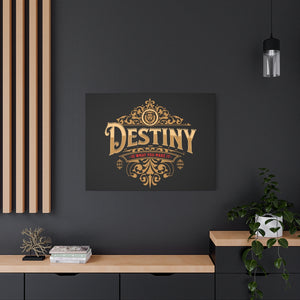 Open image in slideshow, Destiny Is What You Make It ~ High Quality, Canvas Wall Art That Exudes Advance Dynamix Add-A-Tude
