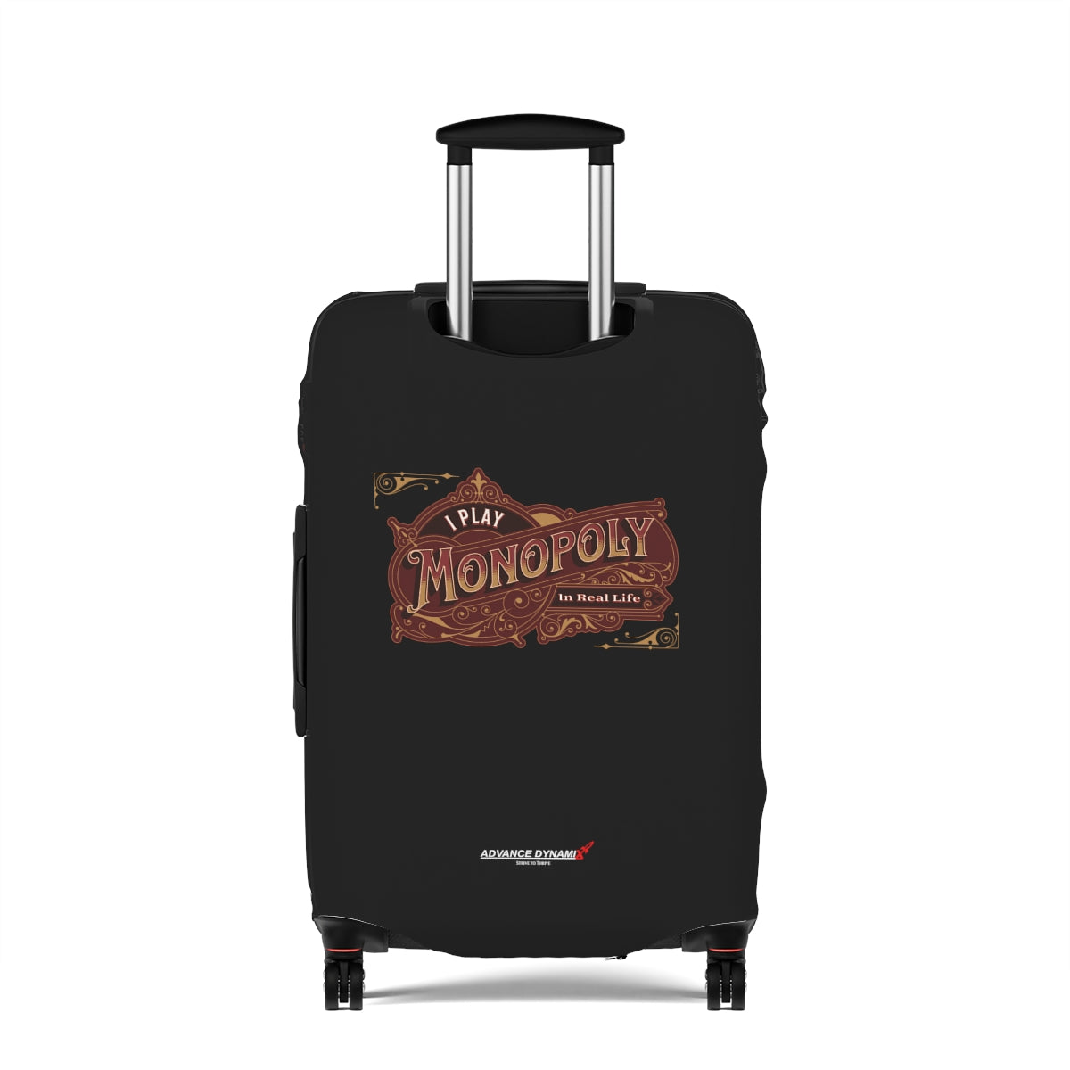 I play Monopoly in real life - Luggage Covers Infused with Advance Dynamix Add-A-Tude - Tell the world!