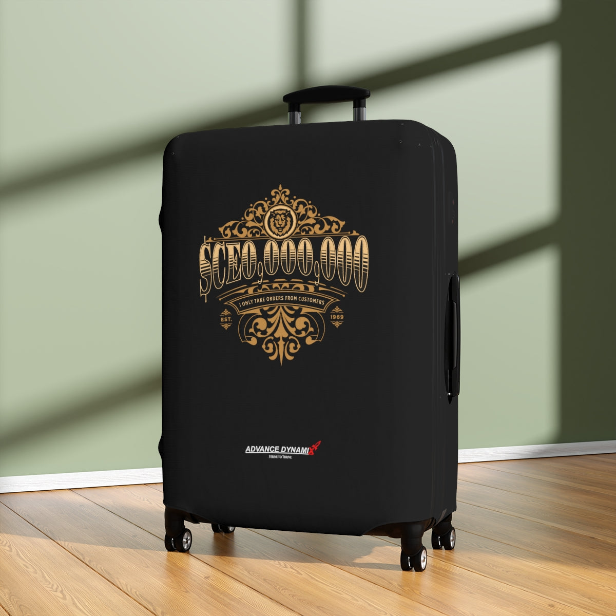 $CEO,000,000 - I only take orders from customers - Luggage Covers Infused with Advance Dynamix Add-A-Tude - Tell the world!