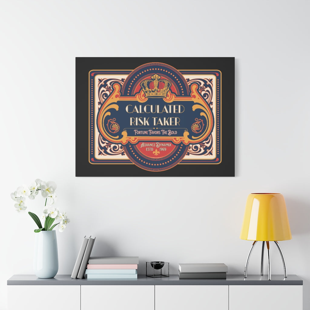 Calculated Risk Taker - Fortune Favors the Bold ~ High Quality, Canvas Wall Art That Exudes Advance Dynamix Add-A-Tude