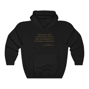 Open image in slideshow, &quot;Break free from consumption, switch sides,...&quot; ~MJ DeMarco, The Millionaire Fastlane ~ Super-comfortable, Unisex heavy-blend hoodie infused with Advance Dynamix Add-A-Tude
