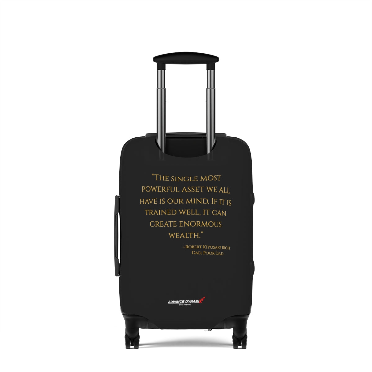 "The single most powerful asset we all have is..." ~Robert Kiyosaki, Rich Dad, Poor Dad - Luggage Covers Infused with Advance Dynamix Add-A-Tude - Tell the world!