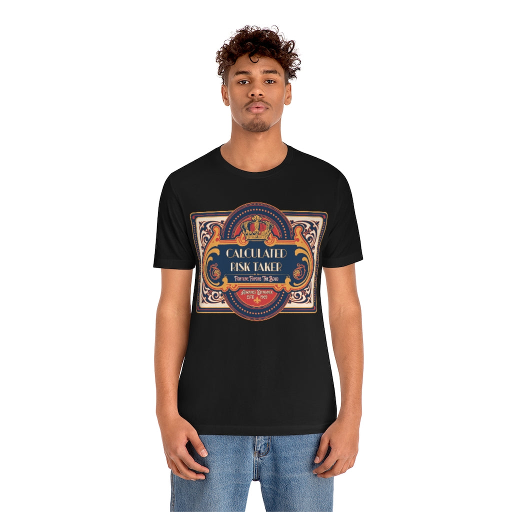 Calculated Risk Taker - Fortune Favors The Bold ~ Super-comfortable, Unisex Short Sleeve T shirt With Add-A-Tude