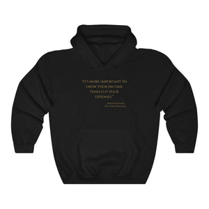 Open image in slideshow, &quot;It&#39;s more important to grow your income than cut your expenses.&quot; ~Robert Kiyosaki, Rich Dad, Poor Dad ~ Super-comfortable, Unisex heavy-blend hoodie infused with Advance Dynamix Add-A-Tude
