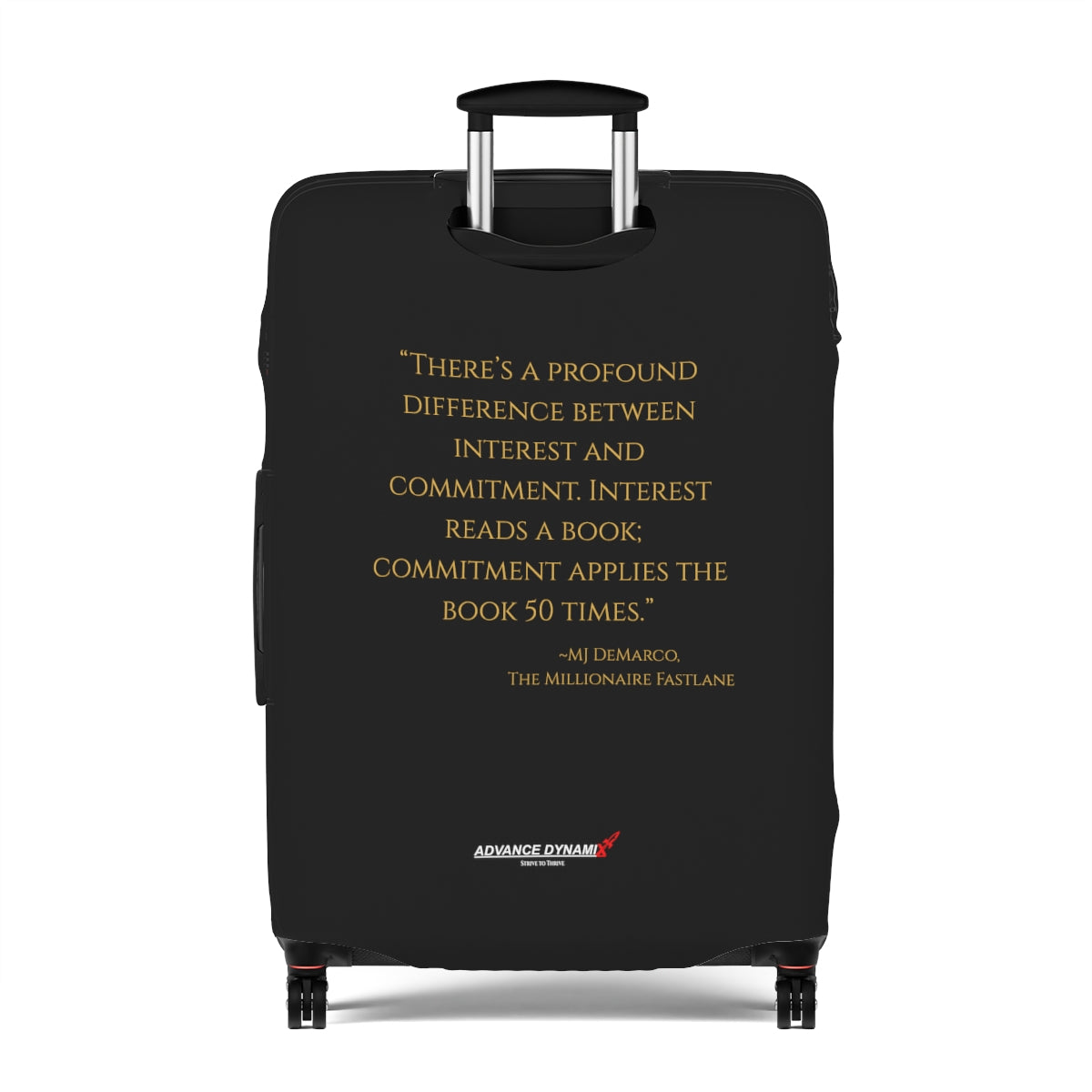 "There's a profound difference between interest and commitment..." ~MJ DeMarco, The Millionaire Fastlane - Luggage Covers Infused with Advance Dynamix Add-A-Tude - Tell the world!