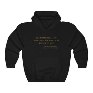 Open image in slideshow, &quot;Remember, you see in any situation what you expect to see.&quot; ~Dr. David J. Schwartz, The Magic of Thinking BIG ~ Super-comfortable, Unisex heavy-blend hoodie infused with Advance Dynamix Add-A-Tude
