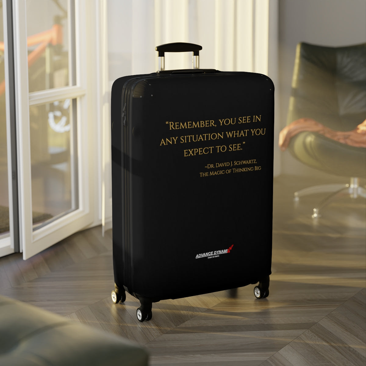 "Remember, you see in any situation what you expect to see." ~Dr. David J. Schwartz, The Magic of Thinking BIG - Luggage Covers Infused with Advance Dynamix Add-A-Tude - Tell the world!