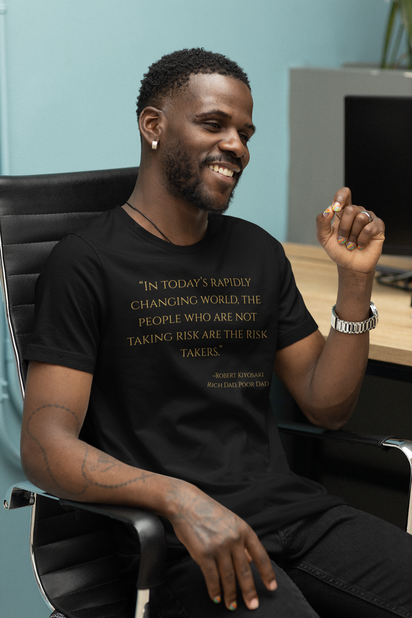 "In todays rapidly changing world, the people who are not taking risks are the risk takers." ~Robert Kiyosaki, Rich Dad, Poor Dad ~ Super-comfortable, Unisex Short Sleeve T shirt With Add-A-Tude