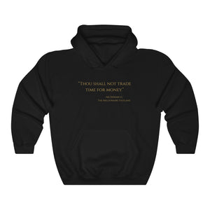 Open image in slideshow, &quot;Thou shall not trade time for money.&quot; - MJ DeMarco, The Millionaire Fastlane ~ Super-comfortable, Unisex heavy-blend hoodie infused with Advance Dynamix Add-A-Tude
