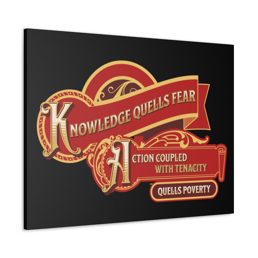 Knowledge quells fear - Action coupled with tenacity quells poverty ~ High Quality, Canvas Wall Art That Exudes Advance Dynamix Add-A-Tude