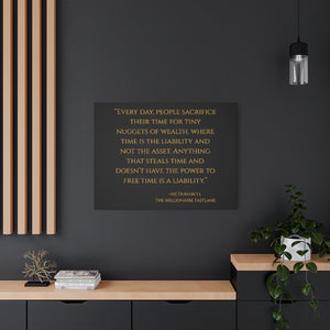 Open image in slideshow, &quot;Every day, people sacrifice their time for tiny nuggets of wealth...&quot; MJ DeMarco, The Millionaire Fastlane ~ High Quality, Canvas Wall Art That Exudes Advance Dynamix Add-A-Tude
