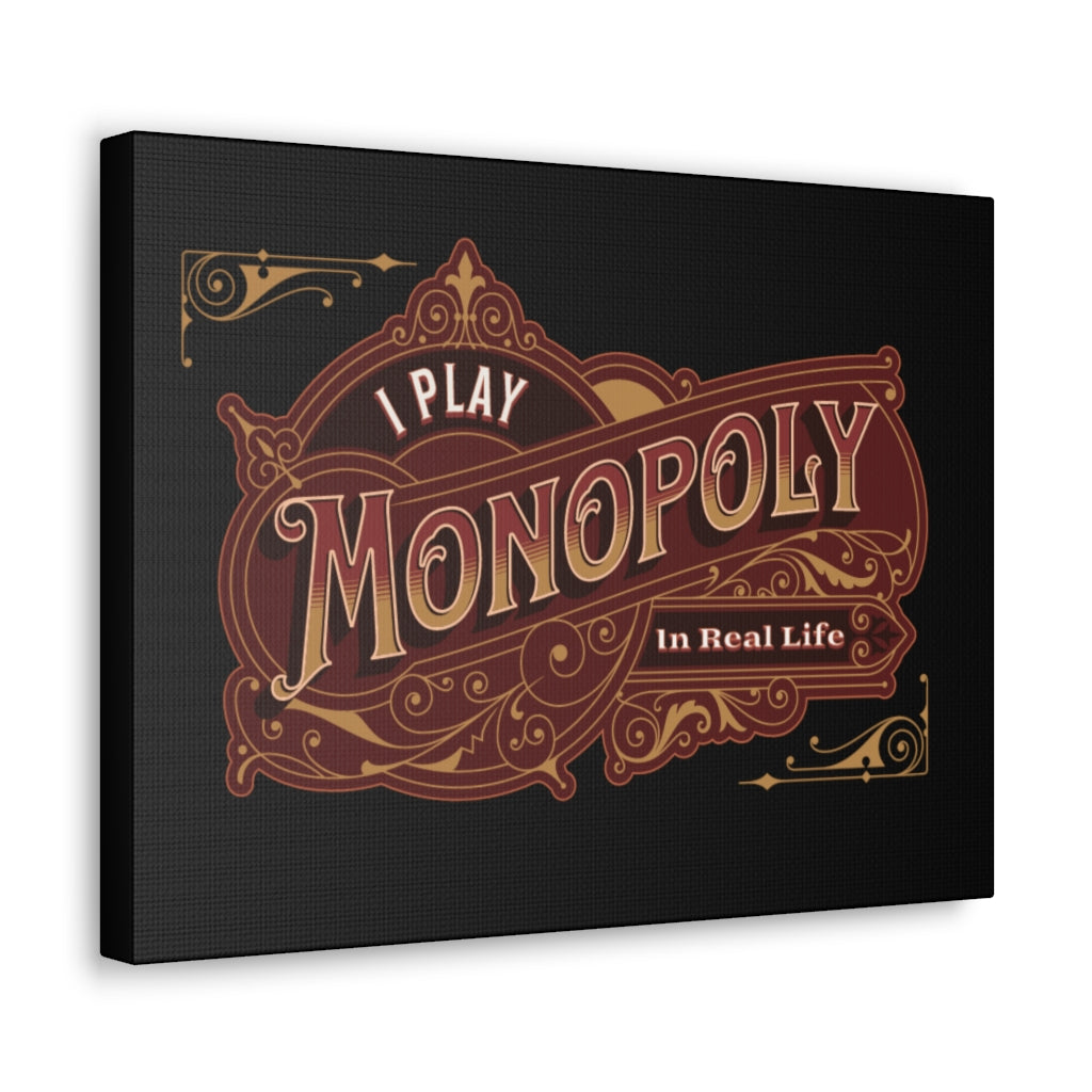 I play Monopoly in real life ~ High Quality, Canvas Wall Art That Exudes Advance Dynamix Add-A-Tude