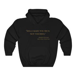 Open image in slideshow, &quot;Skills make you rich, not theories.&quot; ~Robert Kiyosaki, Rich Dad, Poor Dad ~ Super-comfortable, Unisex heavy-blend hoodie infused with Advance Dynamix Add-A-Tude
