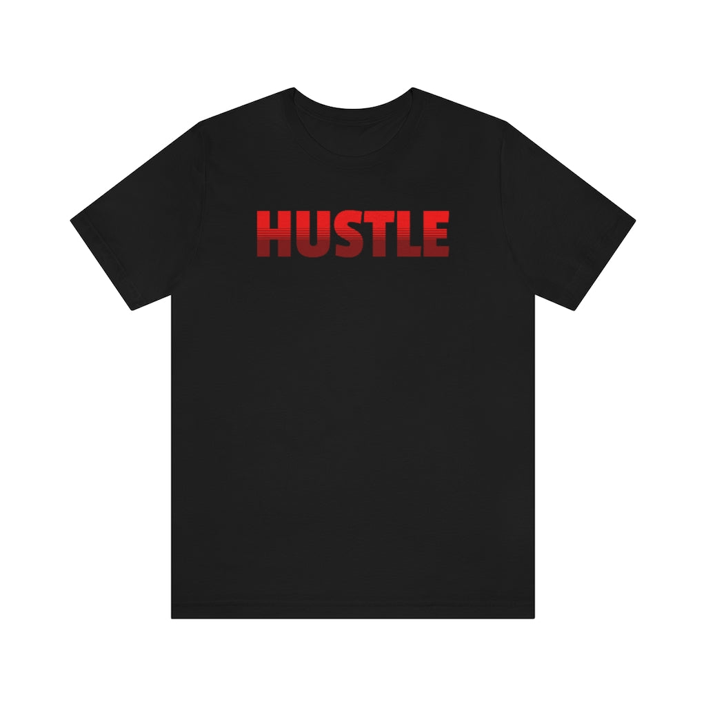 HUSTLE ~ Super-comfortable, Unisex Short Sleeve T shirt With Add-A-Tude